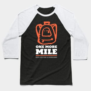 One More Mile  Ruck you like... Baseball T-Shirt